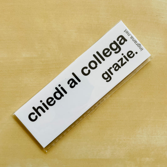 Sticker o Magnete “CHIEDI AL COLLEGA"