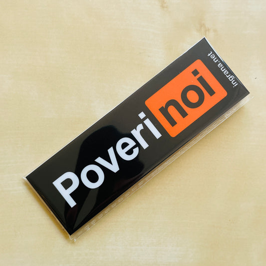 Sticker o Magnete “POVERI NOI"